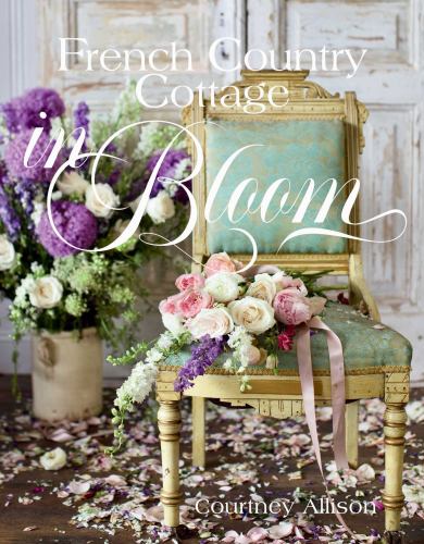 BOOK FRENCH COUNTRY COTTAGE/ BY COURTNEY ALLISON