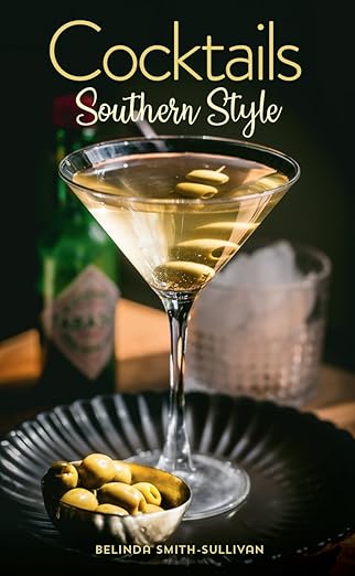 BOOK COCKTAILS SOUTHERN STYLE/ BY BELINDA SMITH-SULLIVAN
