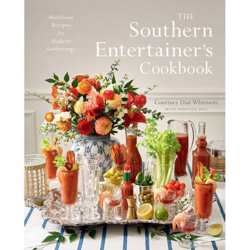 BOOK THE SOUTHERN ENTERTAINES COOKBOOK/ BY COURTNEY DAIL WHITMORE